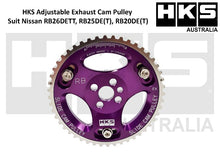 Load image into Gallery viewer, HKS Adjustable Intake / Exhaust Cam Pulley Suit Nissan RB26DETT, RB25DE(T), RB20DE(T)