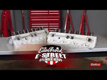 Load and play video in Gallery viewer, Edelbrock Small Block Chevy 302-350ci E-Street Cylinder Heads 185cc Intake / 64cc Chamber, 2.020" Intake, .550" maximum lift